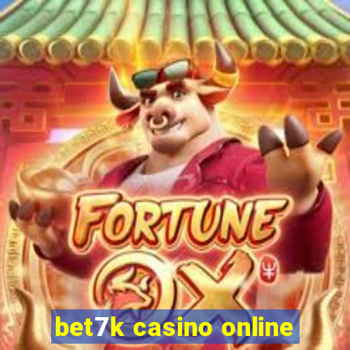 bet7k casino online