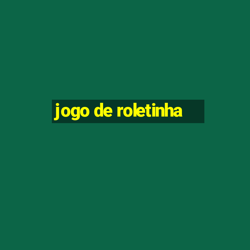 jogo de roletinha