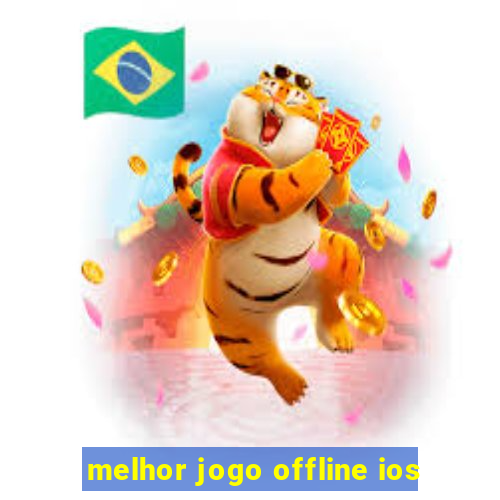 melhor jogo offline ios