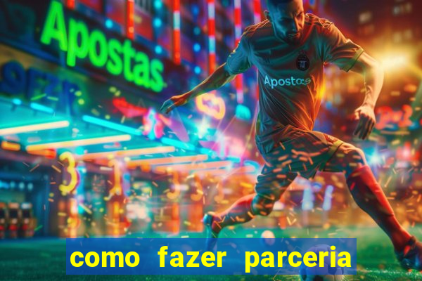 como fazer parceria com jogo do tigre