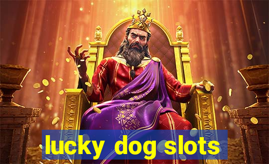 lucky dog slots