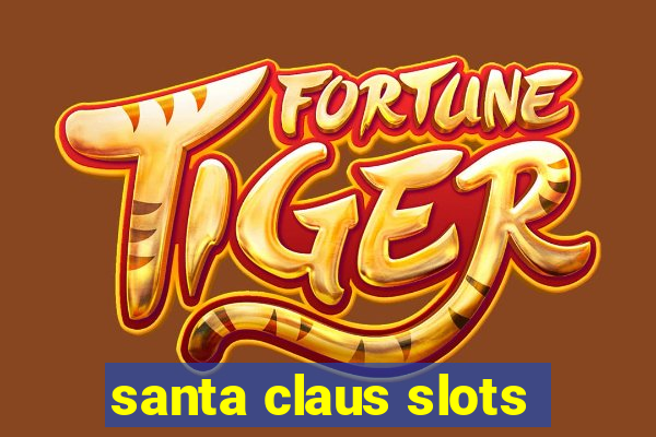 santa claus slots