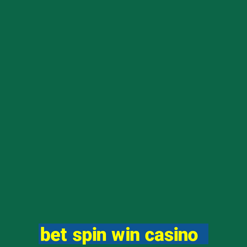 bet spin win casino