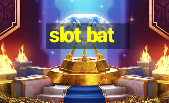 slot bat