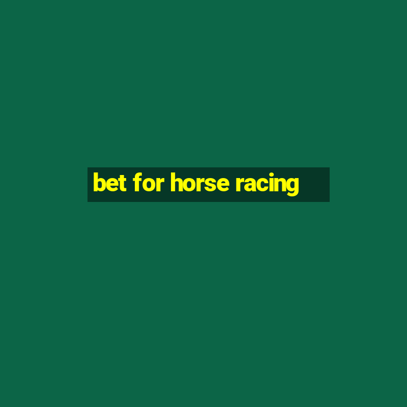 bet for horse racing