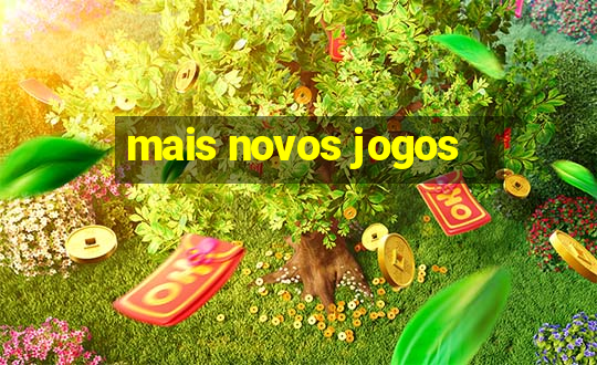 mais novos jogos