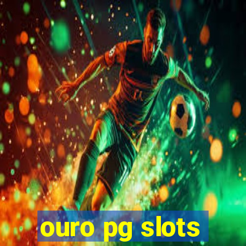 ouro pg slots