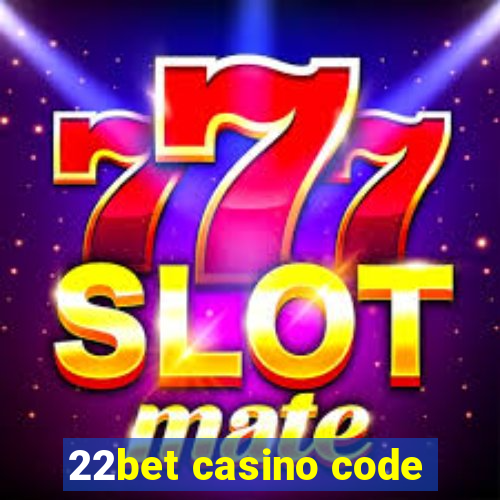 22bet casino code