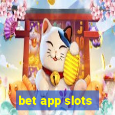 bet app slots