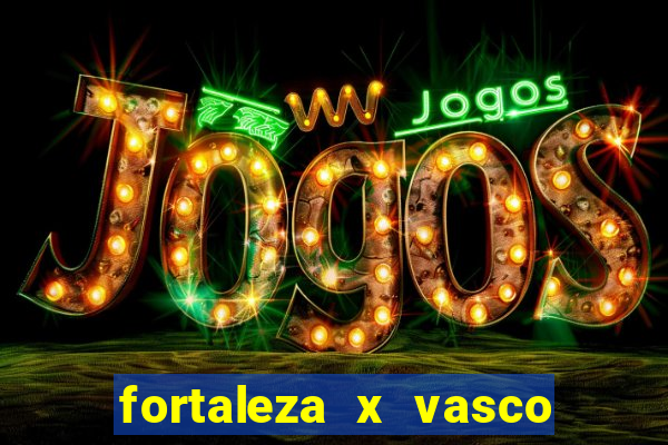 fortaleza x vasco da gama palpite