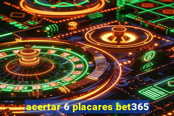 acertar 6 placares bet365