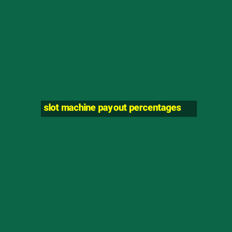 slot machine payout percentages