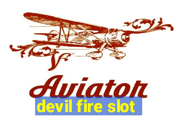 devil fire slot