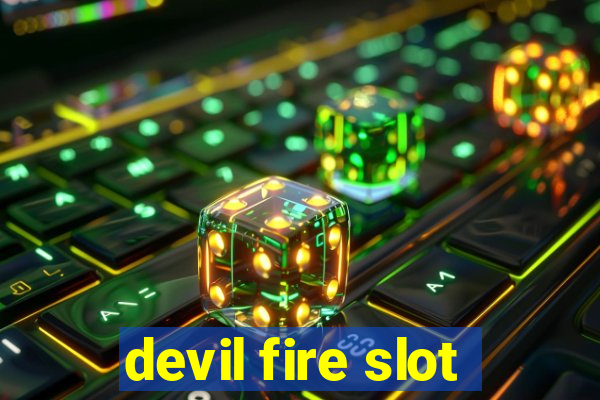 devil fire slot