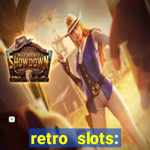 retro slots: classic slots