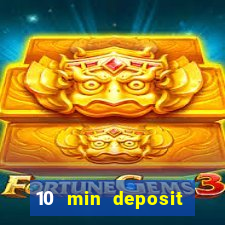 10 min deposit online casino