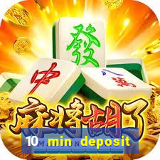 10 min deposit online casino