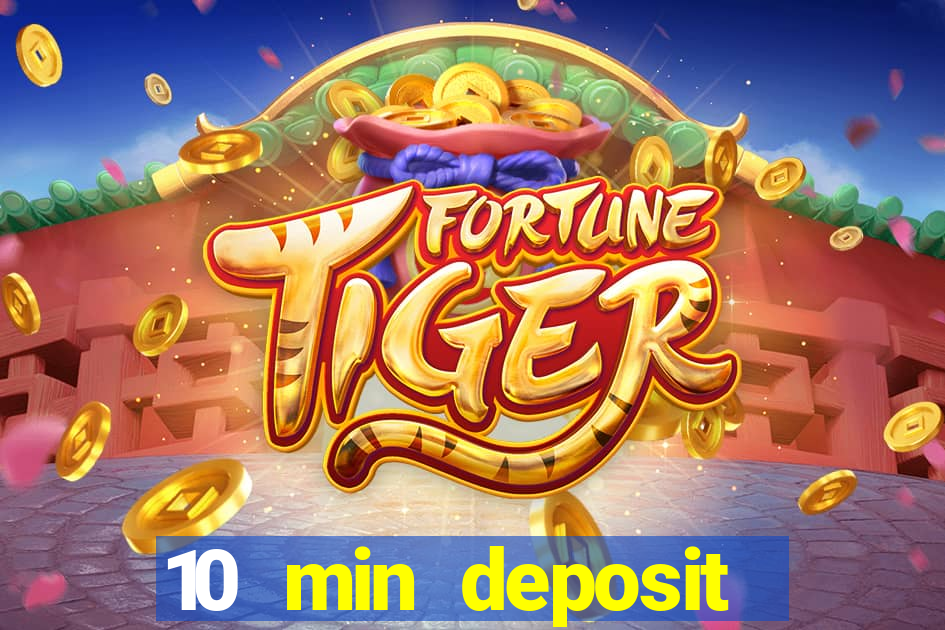 10 min deposit online casino