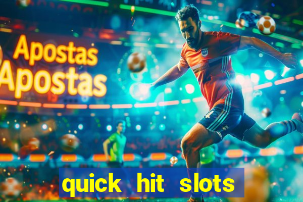 quick hit slots online real money