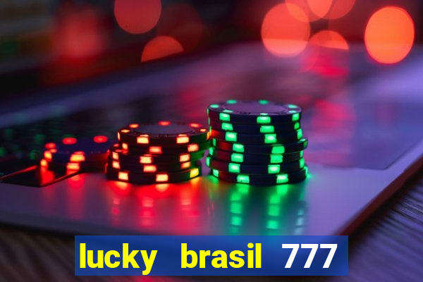 lucky brasil 777 paga mesmo