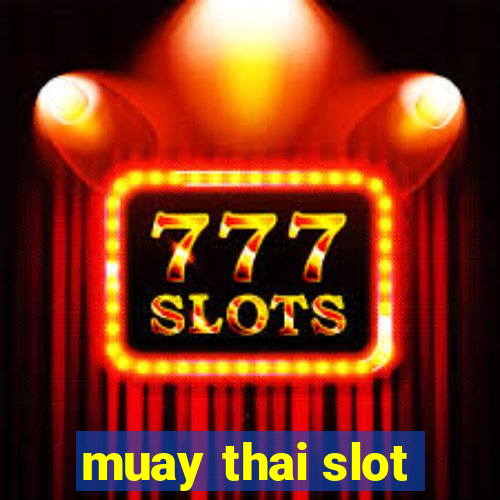 muay thai slot