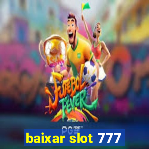 baixar slot 777