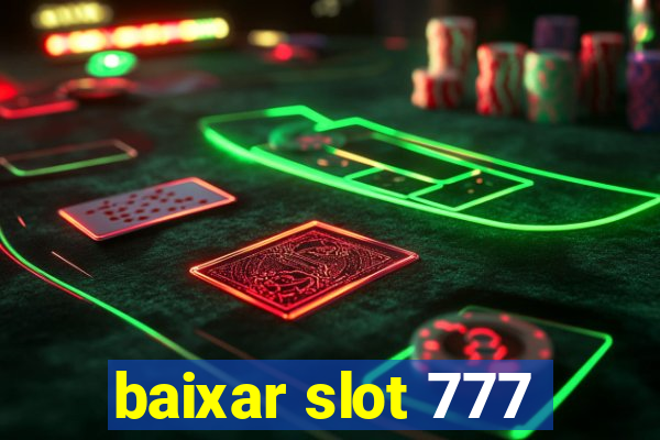 baixar slot 777