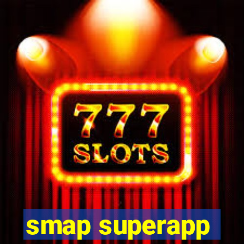 smap superapp