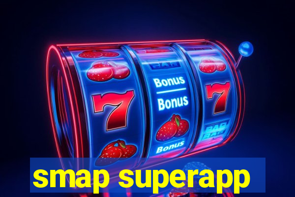 smap superapp