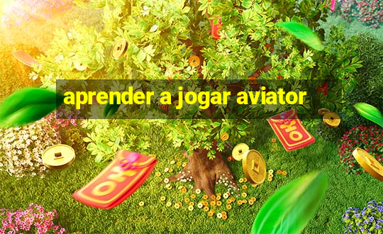 aprender a jogar aviator