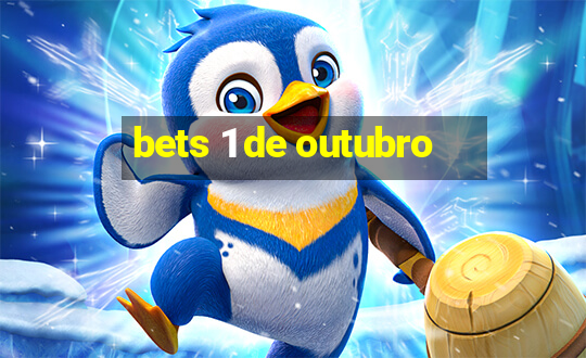 bets 1 de outubro