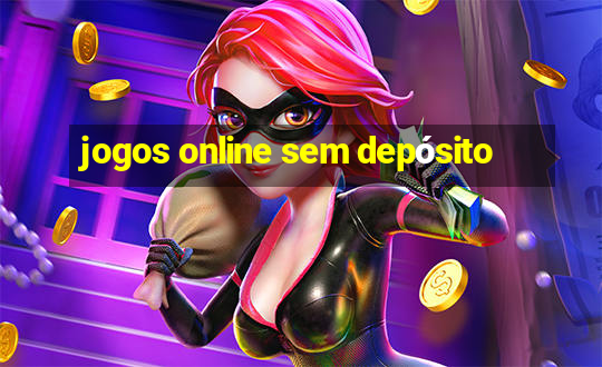 jogos online sem depósito