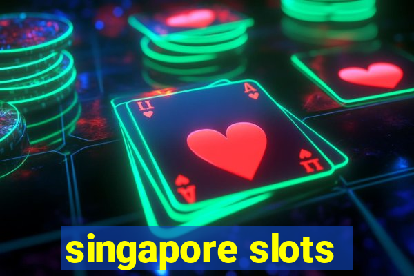 singapore slots