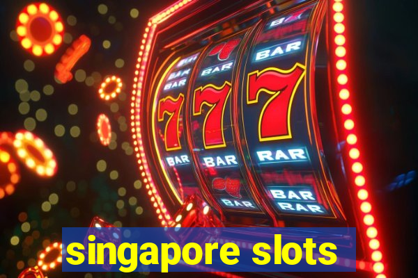 singapore slots