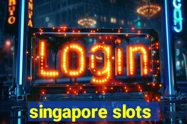 singapore slots