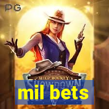 mil bets