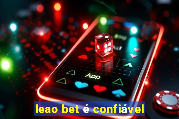 leao bet é confiável