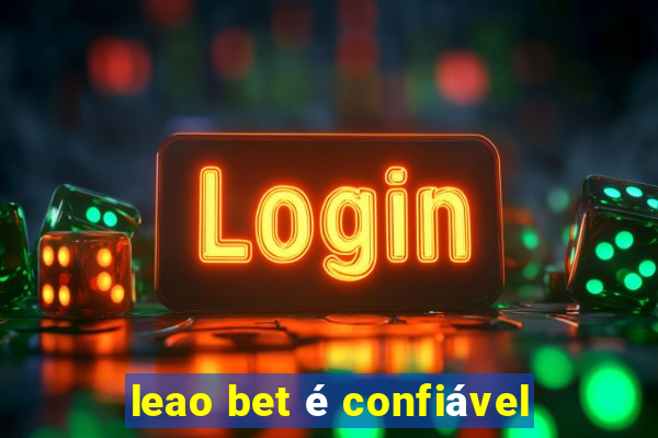 leao bet é confiável