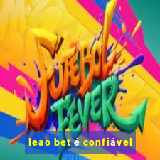 leao bet é confiável