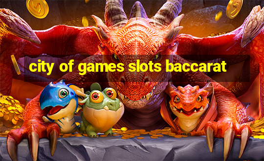 city of games slots baccarat