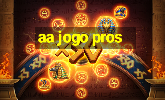 aa jogo pros