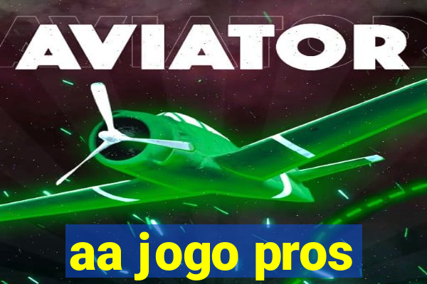 aa jogo pros