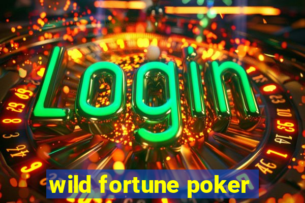 wild fortune poker