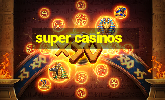 super casinos