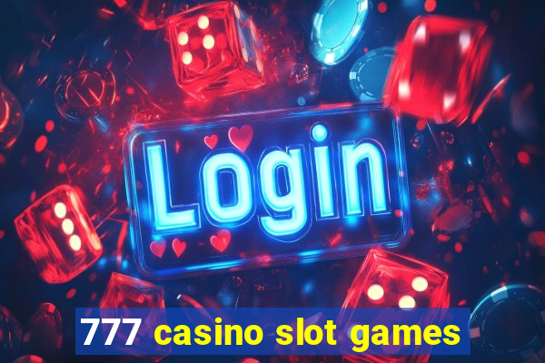 777 casino slot games