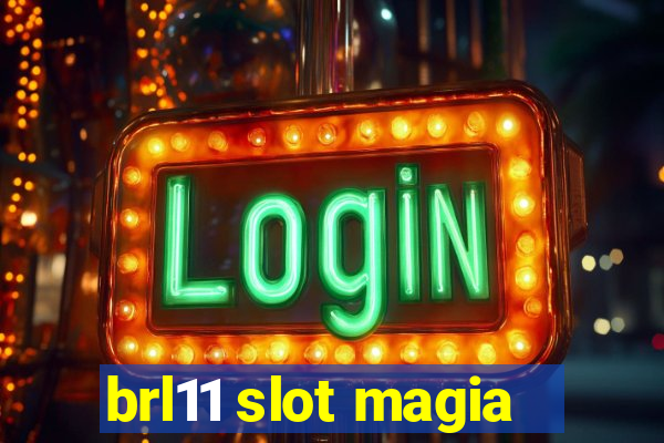 brl11 slot magia