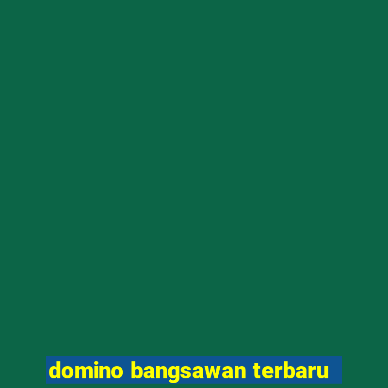 domino bangsawan terbaru