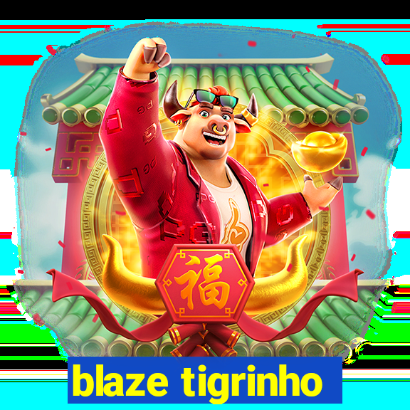 blaze tigrinho