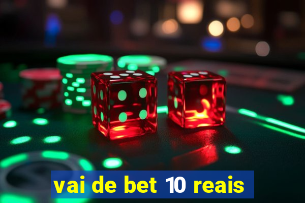 vai de bet 10 reais