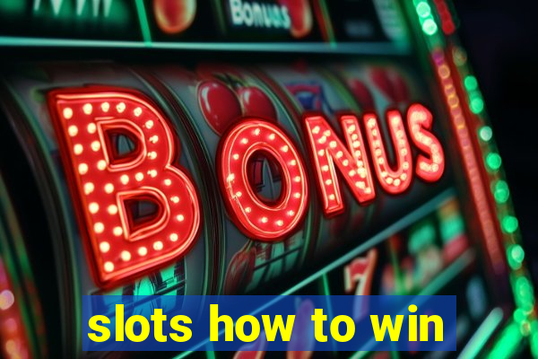 slots how to win